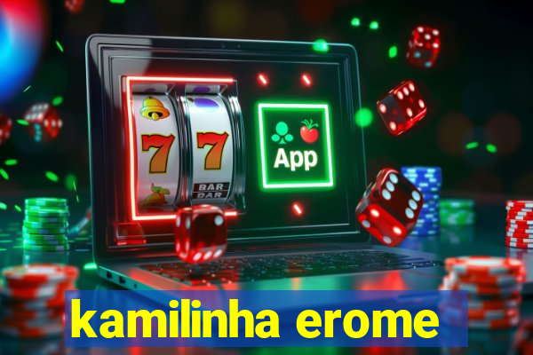 kamilinha erome